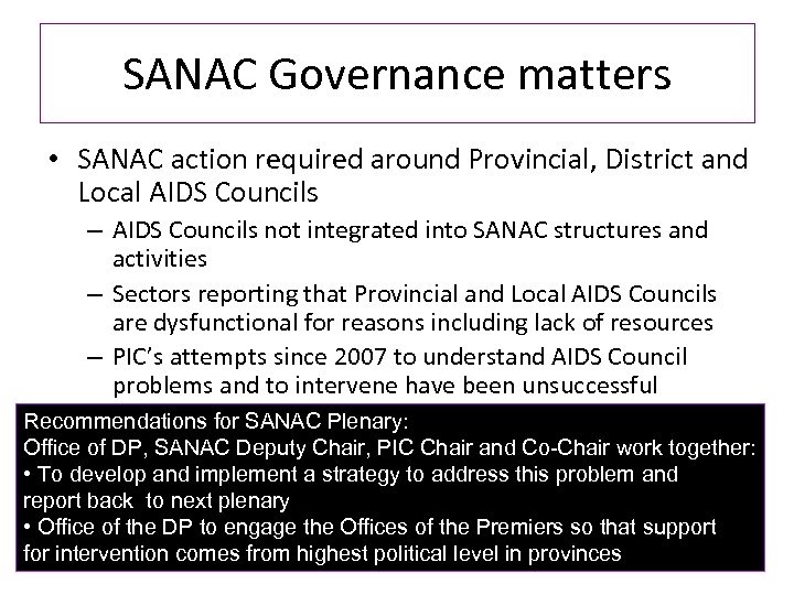 SANAC Governance matters • SANAC action required around Provincial, District and Local AIDS Councils
