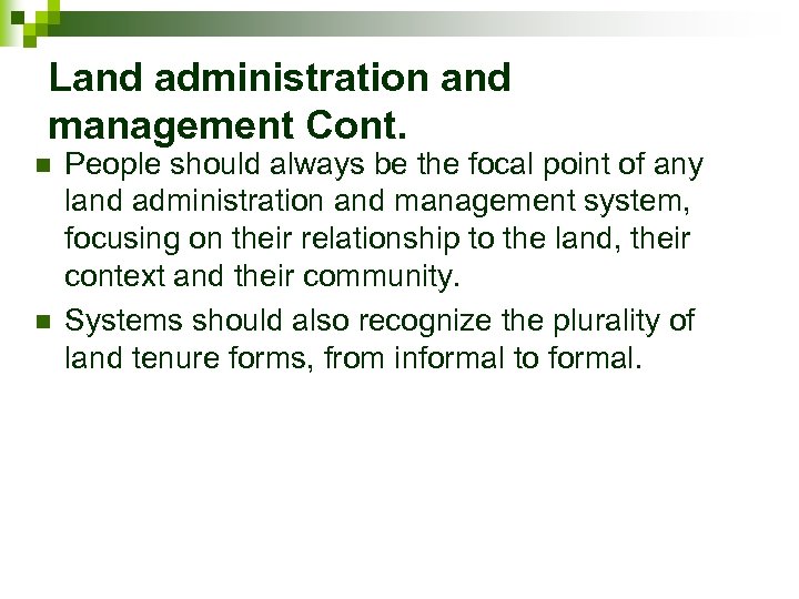 Land administration and management Cont. n n People should always be the focal point