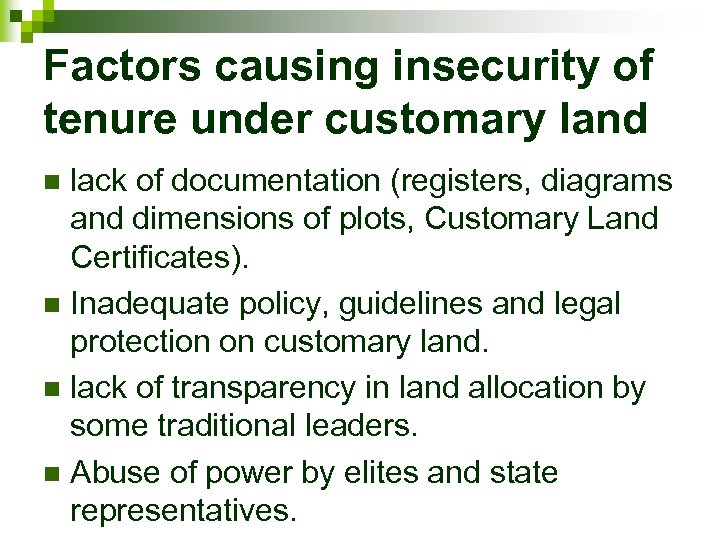 Factors causing insecurity of tenure under customary land lack of documentation (registers, diagrams and