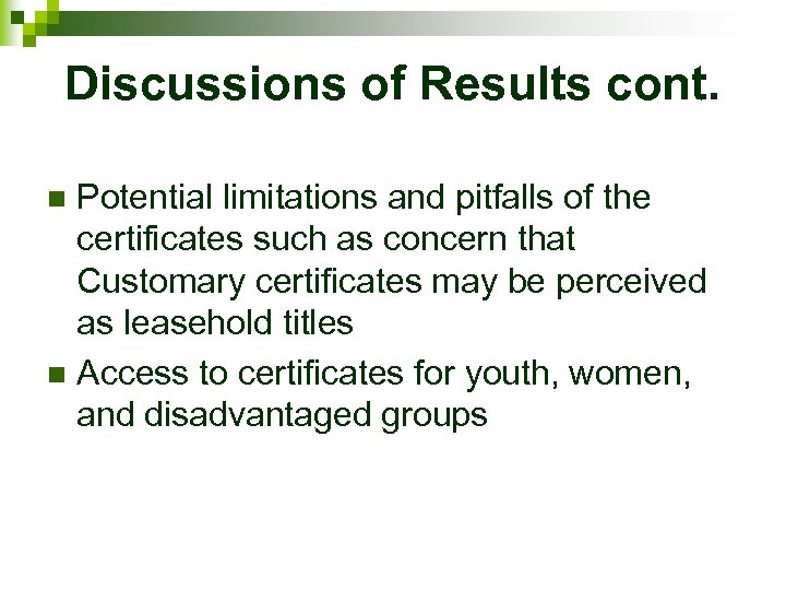 Discussions of Results cont. Potential limitations and pitfalls of the certificates such as concern