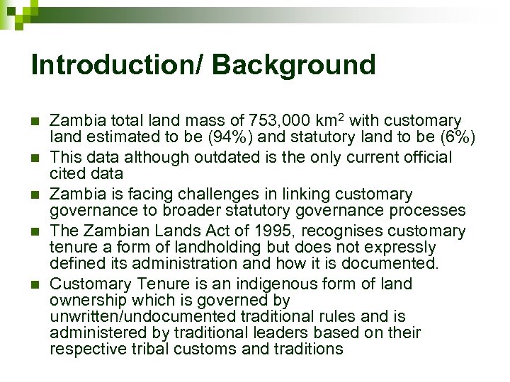 Introduction/ Background n n n Zambia total land mass of 753, 000 km 2