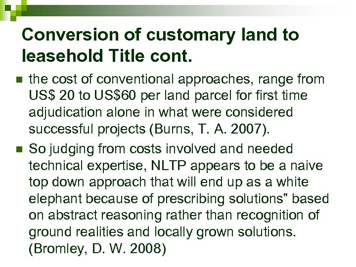 Conversion of customary land to leasehold Title cont. n n the cost of conventional