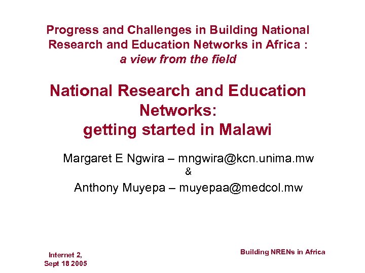 Progress and Challenges in Building National Research and Education Networks in Africa : a