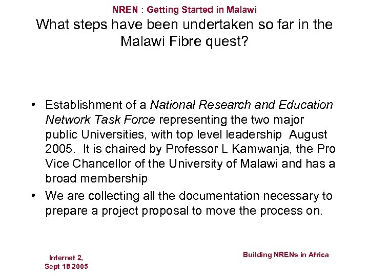 NREN : Getting Started in Malawi What steps have been undertaken so far in
