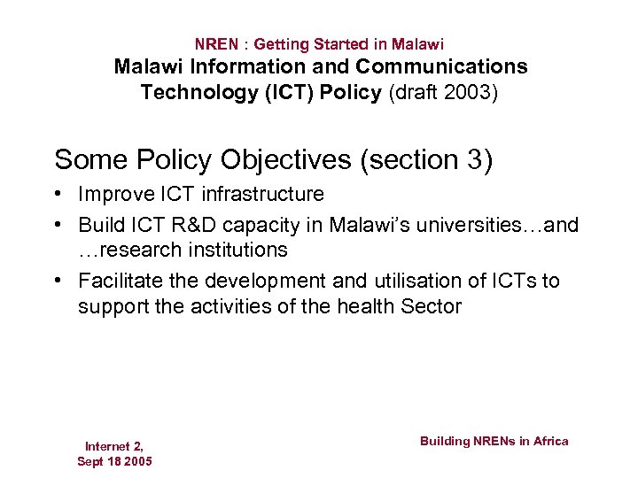 NREN : Getting Started in Malawi Information and Communications Technology (ICT) Policy (draft 2003)