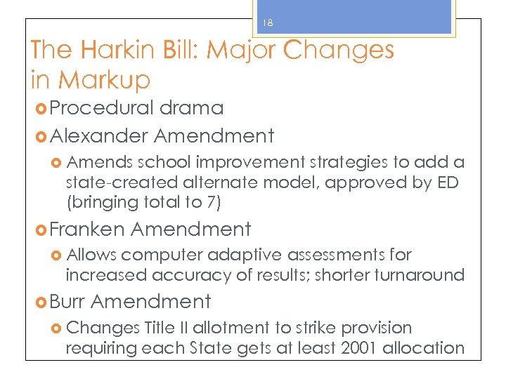 18 The Harkin Bill: Major Changes in Markup Procedural drama Alexander Amendment Amends school