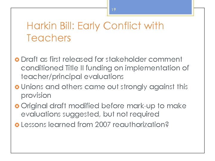 19 Harkin Bill: Early Conflict with Teachers Draft as first released for stakeholder comment