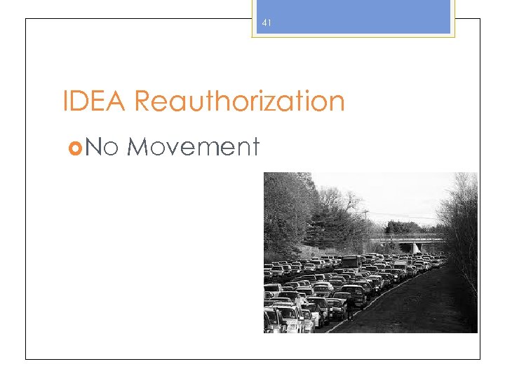 41 IDEA Reauthorization No Movement 
