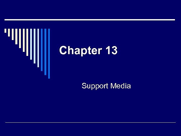 Chapter 13 Support Media 