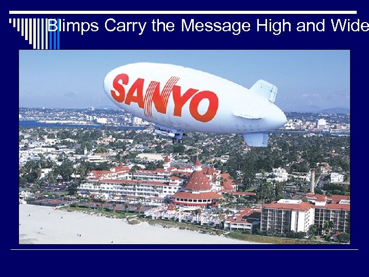 Blimps Carry the Message High and Wide 