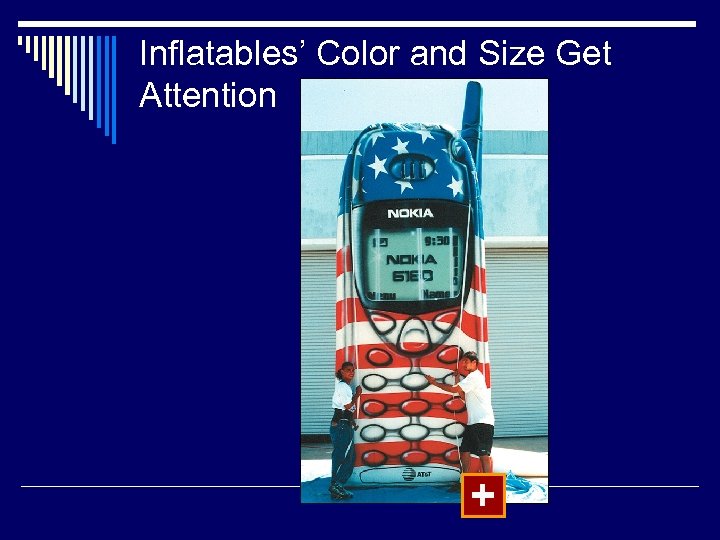 Inflatables’ Color and Size Get Attention + 