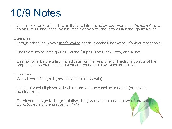 10/9 Notes • Use a colon before listed items that are introduced by such