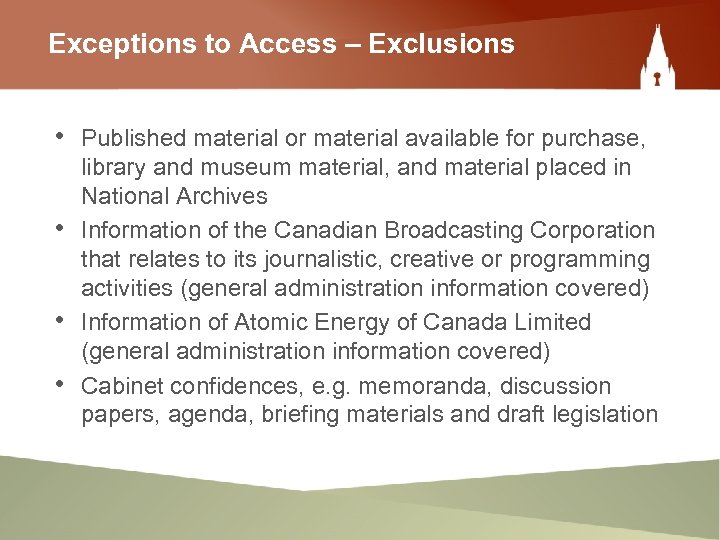 Exceptions to Access – Exclusions • Published material or material available for purchase, •