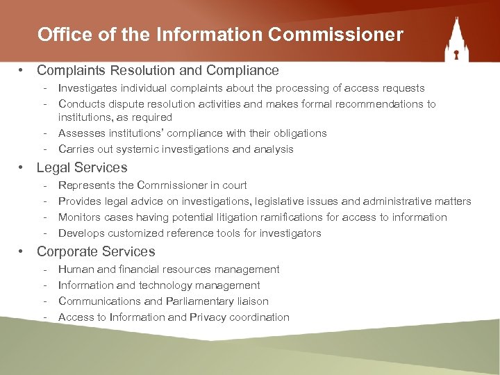 Office of the Information Commissioner • Complaints Resolution and Compliance - Investigates individual complaints