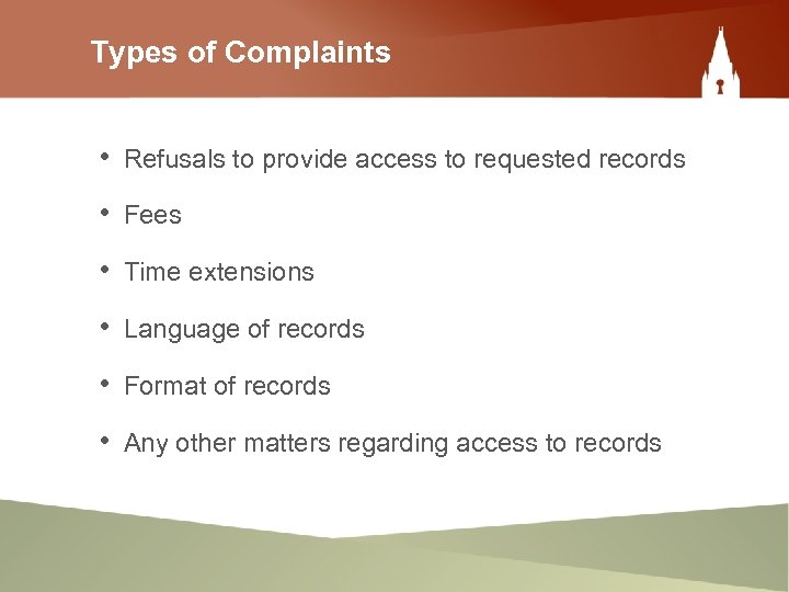 Types of Complaints • Refusals to provide access to requested records • Fees •