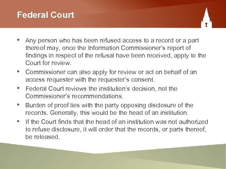 Federal Court • Any person who has been refused access to a record or