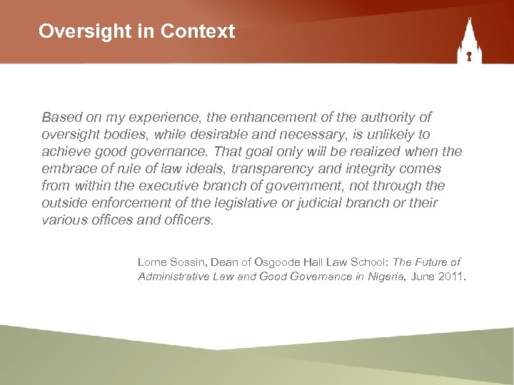 Oversight in Context Based on my experience, the enhancement of the authority of oversight
