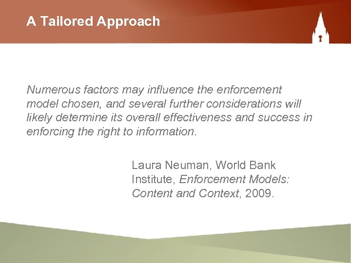 A Tailored Approach Numerous factors may influence the enforcement model chosen, and several further