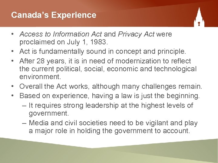 Canada’s Experience • Access to Information Act and Privacy Act were proclaimed on July