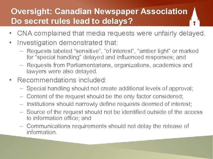 Oversight: Canadian Newspaper Association Do secret rules lead to delays? • CNA complained that