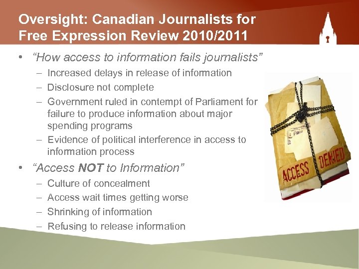 Oversight: Canadian Journalists for Free Expression Review 2010/2011 • “How access to information fails