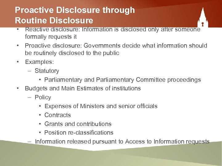 Proactive Disclosure through Routine Disclosure • Reactive disclosure: Information is disclosed only after someone