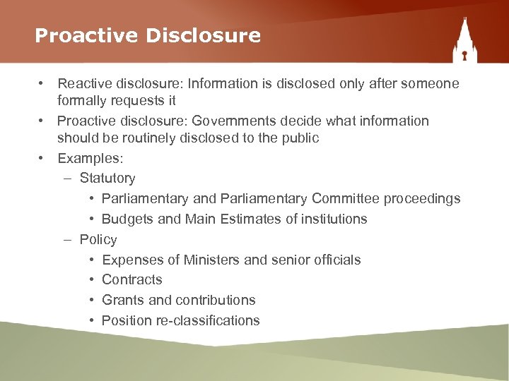 Proactive Disclosure • Reactive disclosure: Information is disclosed only after someone formally requests it