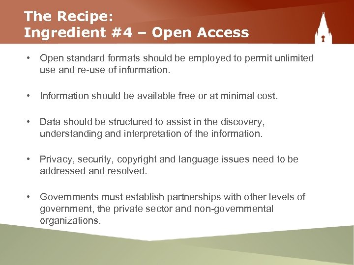 The Recipe: Ingredient #4 – Open Access • Open standard formats should be employed