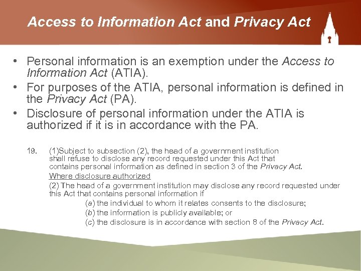 Access to Information Act and Privacy Act • Personal information is an exemption under