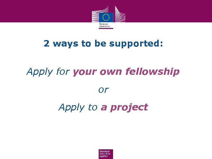 2 ways to be supported: Apply for your own fellowship or Apply to a