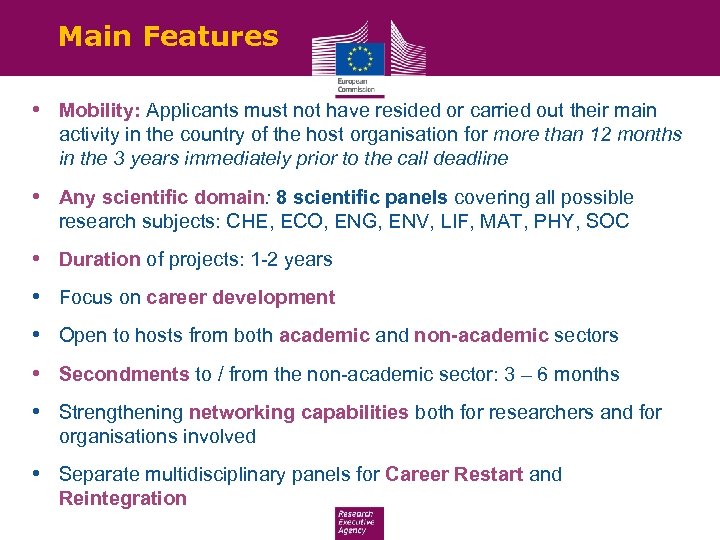Main Features • Mobility: Applicants must not have resided or carried out their main