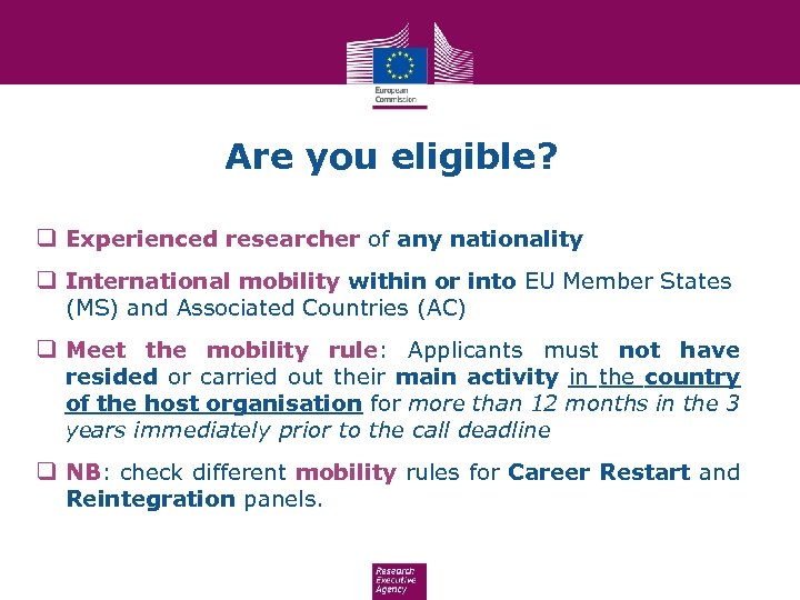 Are you eligible? q Experienced researcher of any nationality q International mobility within or