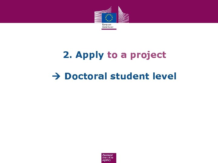 2. Apply to a project Doctoral student level 