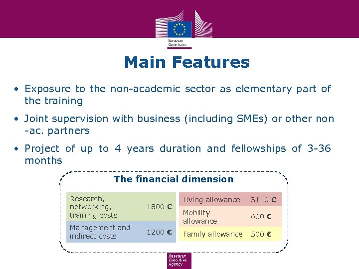 Main Features • Exposure to the non-academic sector as elementary part of the training