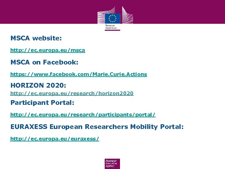 MSCA website: http: //ec. europa. eu/msca MSCA on Facebook: https: //www. facebook. com/Marie. Curie.