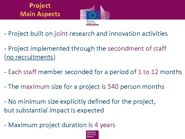 Project Main Aspects - Project built on joint research and innovation activities - Project