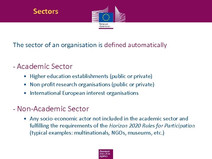 Sectors The sector of an organisation is defined automatically - Academic Sector • Higher