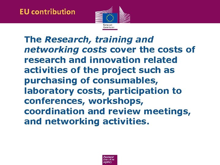EU contribution The Research, training and networking costs cover the costs of research and