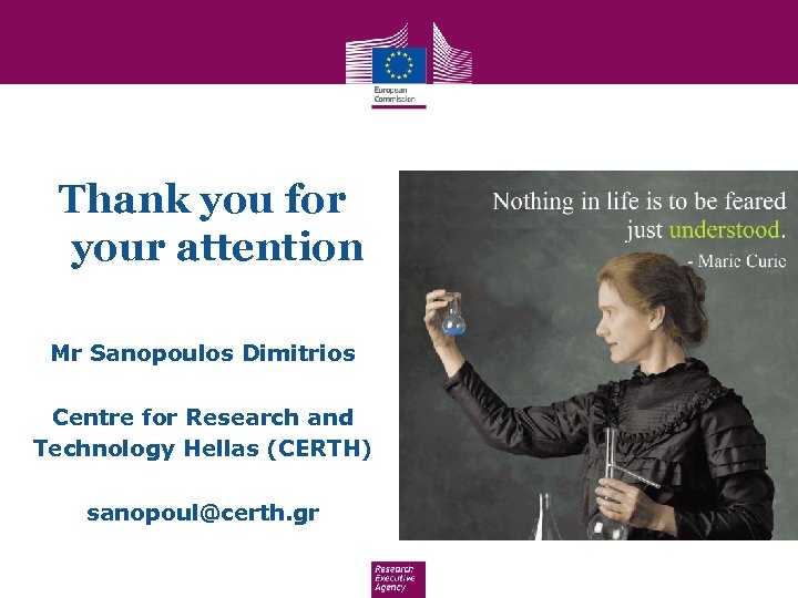 Thank you for your attention Mr Sanopoulos Dimitrios Centre for Research and Technology Hellas
