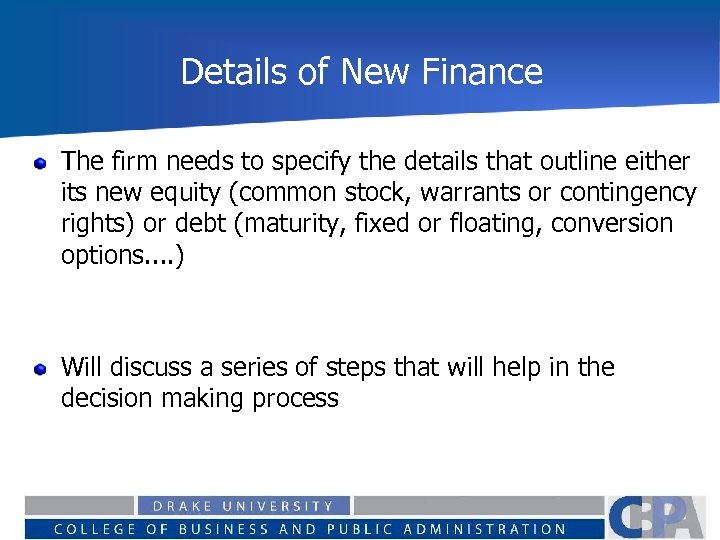 Details of New Finance The firm needs to specify the details that outline either