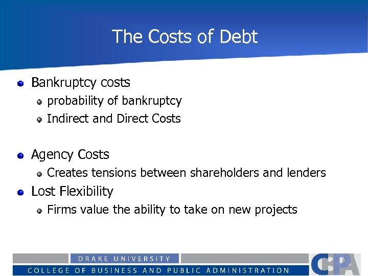 The Costs of Debt Bankruptcy costs probability of bankruptcy Indirect and Direct Costs Agency