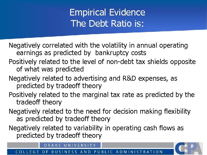 Empirical Evidence The Debt Ratio is: Negatively correlated with the volatility in annual operating