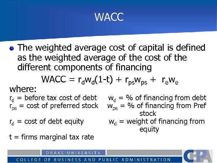 WACC The weighted average cost of capital is defined as the weighted average of