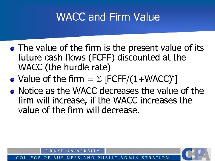 WACC and Firm Value The value of the firm is the present value of