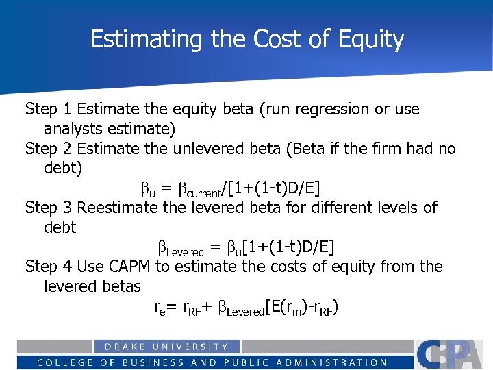 Estimating the Cost of Equity Step 1 Estimate the equity beta (run regression or