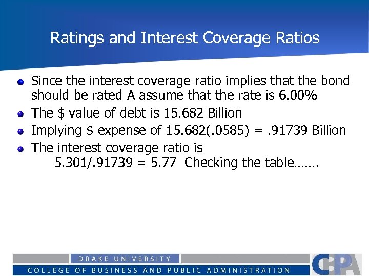 Ratings and Interest Coverage Ratios Since the interest coverage ratio implies that the bond