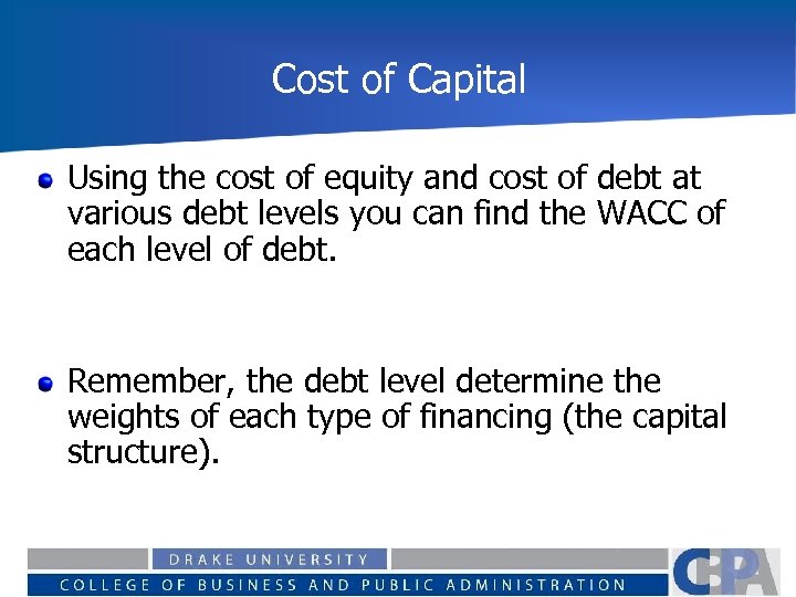 Cost of Capital Using the cost of equity and cost of debt at various