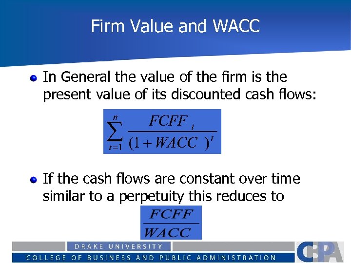 Firm Value and WACC In General the value of the firm is the present