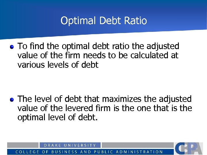Optimal Debt Ratio To find the optimal debt ratio the adjusted value of the