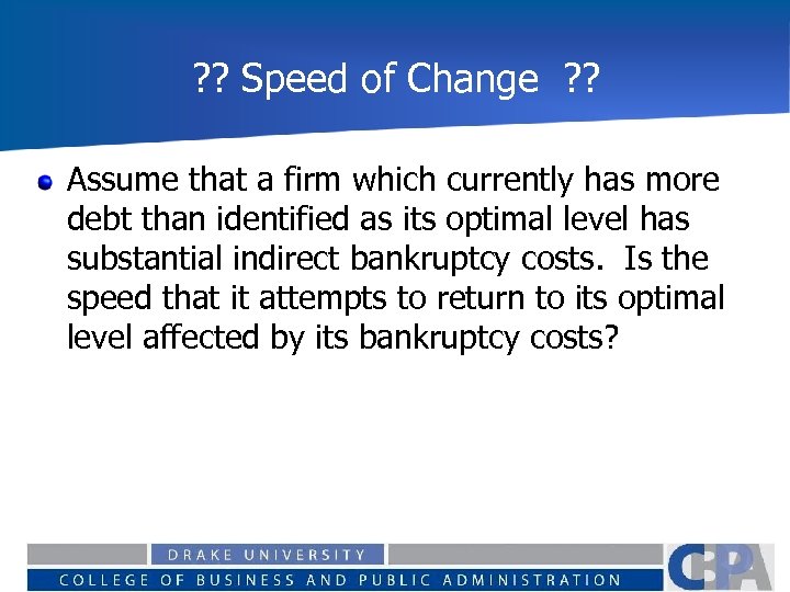 ? ? Speed of Change ? ? Assume that a firm which currently has